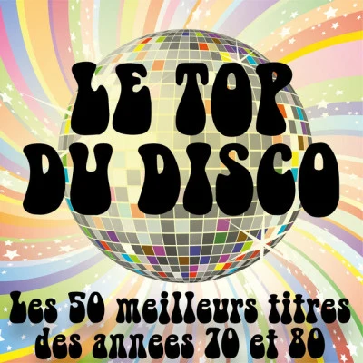 Le top du Disco (Les 50 meilleurs titres des années Disco 70 80) 專輯 Frank Farian/The Disco Music Makers