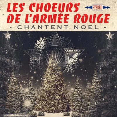 Les Choeurs de l'Armée Rouge chantent Noël 專輯 Jonathan Morali/Les Choeurs De L'Armée Rouge