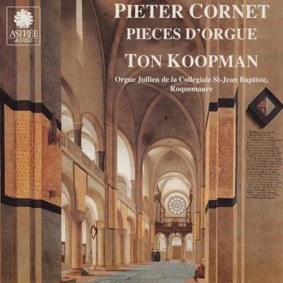 Peeter Cornet: Organ Works - Fantasias, Salve Regina & Tantum ergo 專輯 Ton Koopman