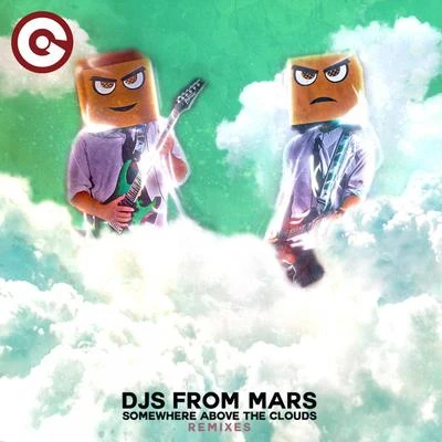 Somewhere Above the Clouds (Remixes) 專輯 DJs From Mars