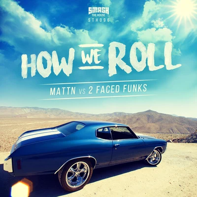 How We Roll 專輯 2 Faced Funks/KASTRA/PURARI, MC Ambush/Aviux/RIVERO, Aceaxe, Jonny Rose