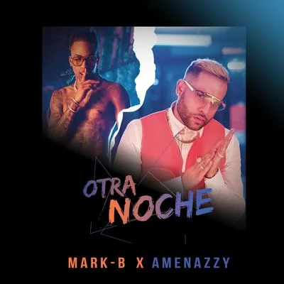 Otra Noche 专辑 Mark B./Kenser/Tivi Gunz/Alofoke Music