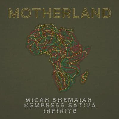 Motherland (feat. Hempress Sativa & Infinite) 专辑 BiggaDread/Micah Shemaiah