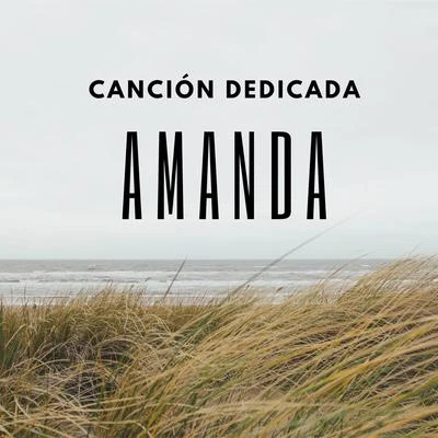 Canción Dedicada 专辑 Amanda