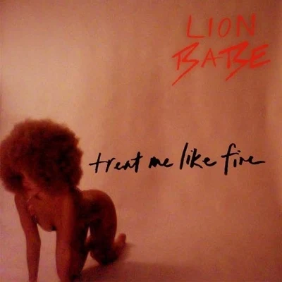 Treat Me Like Fire (Snakehips Remix) 专辑 LION BABE