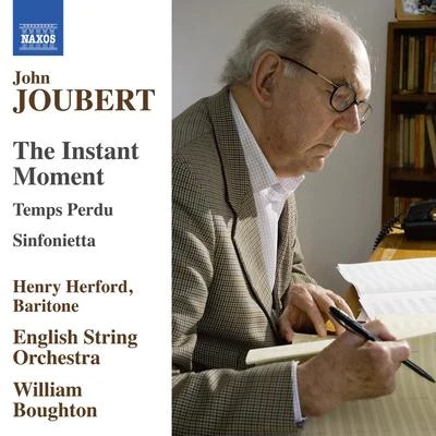 JOUBERT, J.: Instant Moment (The)Temps perduSinfonietta (Henry Herford, English String Orchestra, Boughton) 專輯 Henry Herford