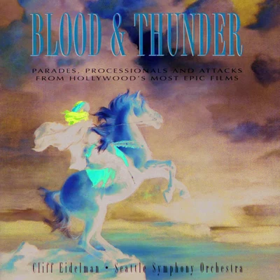 Blood & Thunder 专辑 Michael McHale/Members of the London Symphony Orchestra/Cliff Eidelman