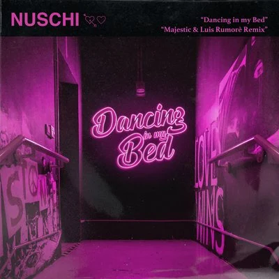 Dancing in My Bed (Majestic & Luis Rumorè Remix) 专辑 Maia Wright/Nuschi