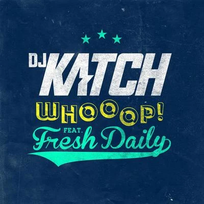 DJ Katch Whooop! (feat. Fresh Daily)