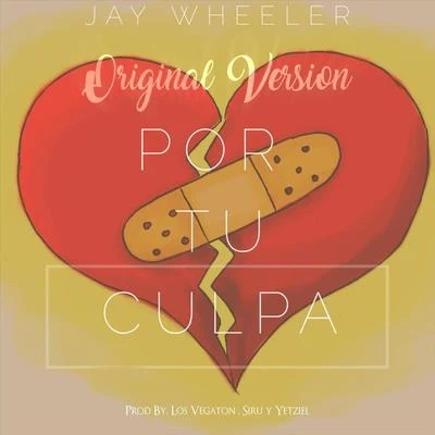 Jay WheelerBrytiago Por Tu Culpa