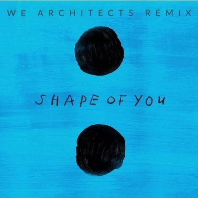 Shape Of You (We Architects Remix) 專輯 Quique Tejada/We Architects