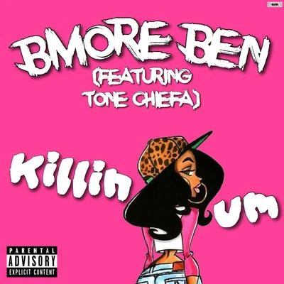 Killin Um (feat. Tone Chiefa) 專輯 Ellz/BMore Ben