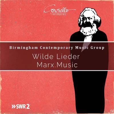 Michael WendebergBirmingham Contemporary Music GroupMarcus Farnsworth Wilde Lieder Marx Music