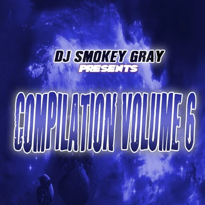 Bizarre DJ Smokey Gray Presents Compilation Album Volume 6