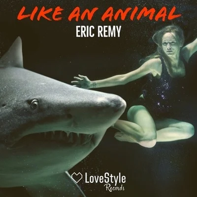 Like An Animal 專輯 Luis Figueroa/Eric Remy/Tory Lanez