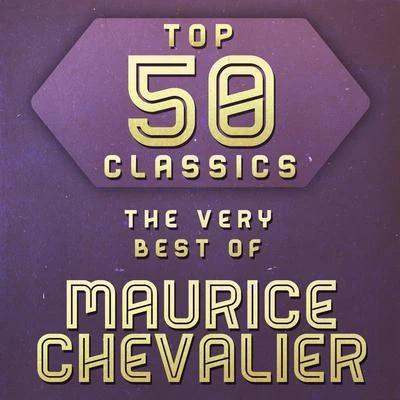 Top 50 Classics - The Very Best of Maurice Chevalier 專輯 Maurice Chevalier/Hermione Gingold/Louis Jourdan/Leslie Caron