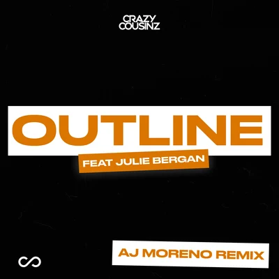 Outline (feat. Julie Bergan) [AJ Moreno Remix] 专辑 Crazy Cousinz