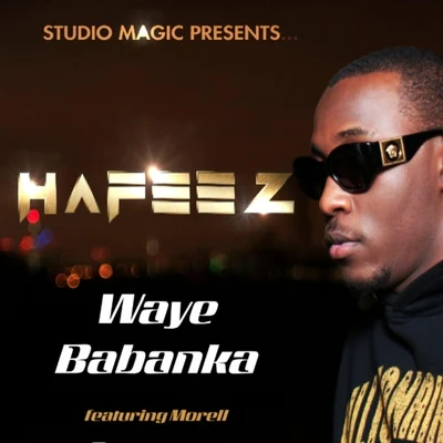 Waye Babanka (feat. Morell) 专辑 Morell