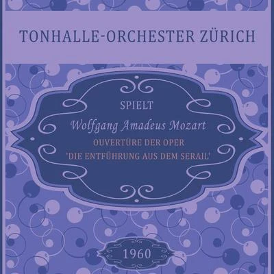 Ouvertüre der Oper Die Entführung aus dem Serail, KV 384, Wolfgang Amadeus Mozart, Tonhalle-Orchester Zürich: Ouverture en ut majeur Prest 專輯 Nora Jungwirth/Tonhalle-Orchester Zürich/Rupert Glawitsch/Victor Reinshagen