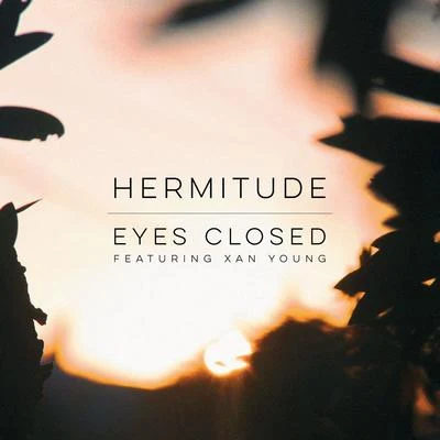 Eyes Closed 专辑 Hermitude/Vic Mensa