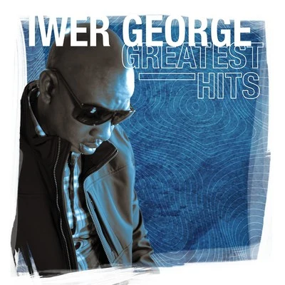 Greatest Hits 專輯 Iwer George