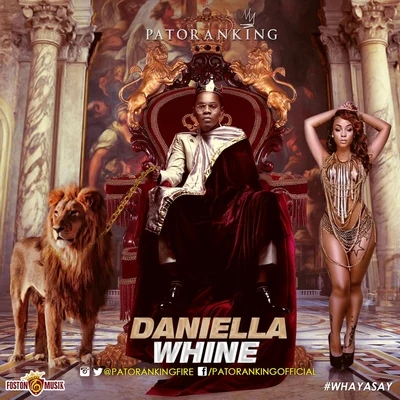 Daniella Whine 專輯 Patoranking/R2Bees/DJ Spin$/Davido/John Vuitton