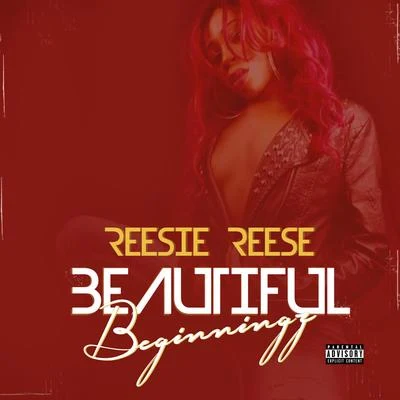 Beautiful Beginningz 專輯 Reesie Reese