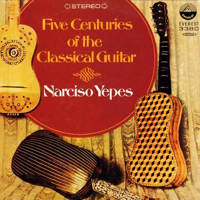 Five Centuries Of The Classical Guitar (Digitally Remastered) 專輯 Narciso Yepes