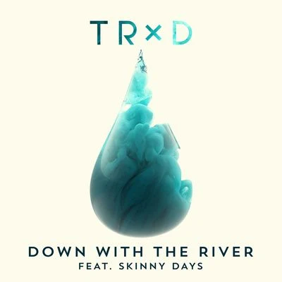 Down With The River (feat. Skinny Days) 專輯 TRXD/Brandyn Burnette