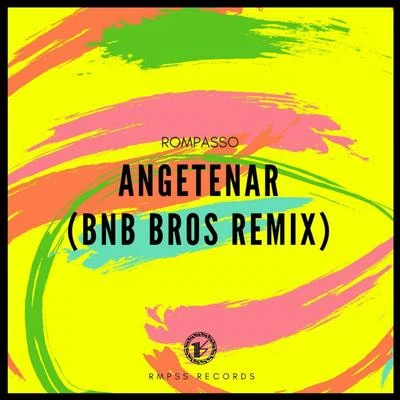 Angetenar (Bnb Bros Remix) 專輯 Rompasso