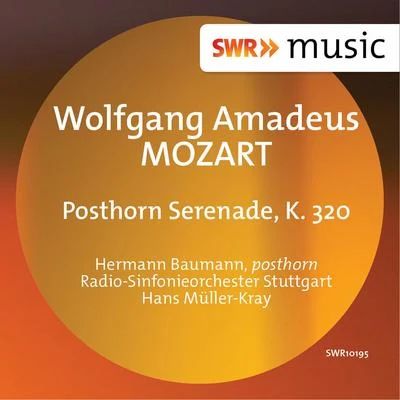 Mozart: Posthorn Serenade, K. 320 专辑 Hermann Baumann