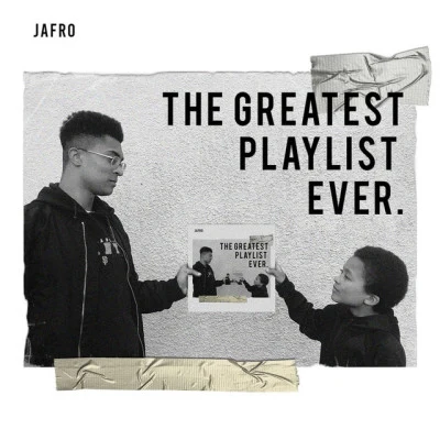 The Greatest Playlist Ever 專輯 Jafro/DJ Kazz/Maniscooler