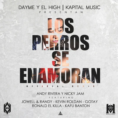 Los Perros Se Enamoran (feat. Jowel & Randy, Kafu Banton, Ronald El Killa, Kevin Roldan & Gotay El Auntentiko) 專輯 Andy Rivera