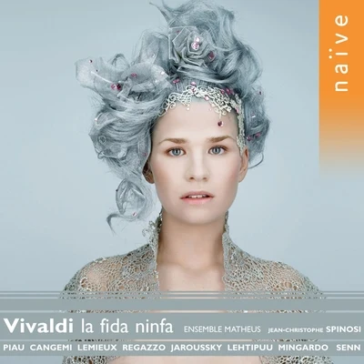 Vivaldi: La fida ninfa 專輯 Ensemble Matheus/Jean-christophe Spinosi/Cecilia Bartoli