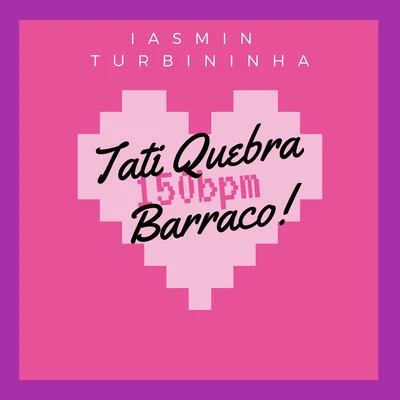 Medley da Tati Quebra-Barraco Remix 150 Bpm 專輯 Tati Quebra Barraco