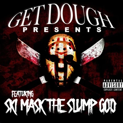 Get Dough Presents Ski Mask the Slump God 专辑 Ski Mask TheSlumpGod