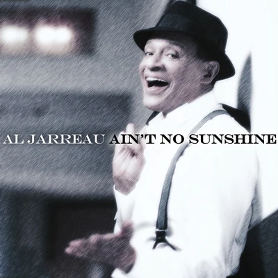 Ain&#x27;t No Sunshine 专辑 Al Jarreau