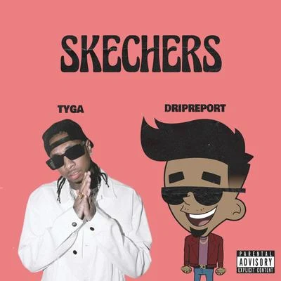 Skechers (feat. Tyga) (Remix) 專輯 DripReport