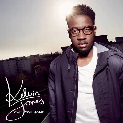 Call You Home 专辑 Kelvin Jones