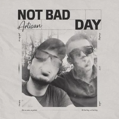 Not Bad Day 專輯 Artisan