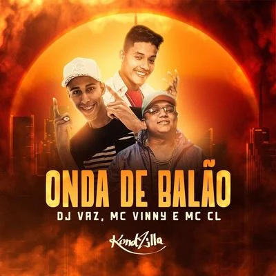 Onda de Balão 专辑 MC KZS/Mc Romeu/DJ Hunter/MC Lurhian/MC Vinny