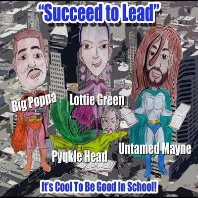 Succeed To Lead - It&#x27;s Cool To Be Good In School! 专辑 Big Poppa/Lil Boosie/Angie Locc