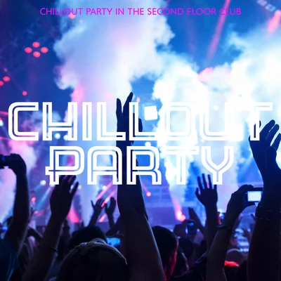 Chillout Party in the Second Floor Club: 2019 Chill Out Hottest Music for Dance Party in the Club, on the Beach or at Home, Hotel Lounge Songs, Low BP 專輯 Hawaiian Music/Crazy Party Music Guys/Top 40