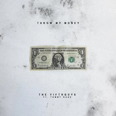 Throw My Money (feat. Tommy Rage) 專輯 The FifthGuys