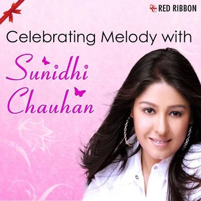 Celebrating Melody With Sunidhi Chauhan 專輯 Kumar Sanu/Lalitya Munshaw/Sunidhi Chouhan/MC Hammer/Asha Bhonsale