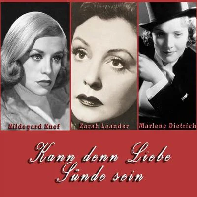 Kann denn Liebe Sünde sein 專輯 Ilse Werner/Marlène Dietrich/Ruth Arden/Tom und Tommy/Die Teddies