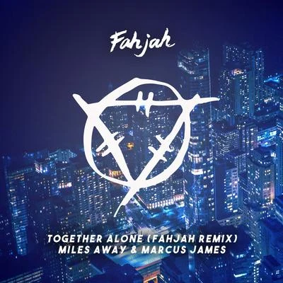 Together Alone (Fahjah Remix) 专辑 Marcus James