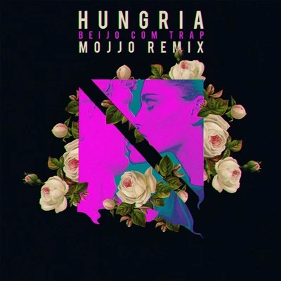 Beijo Com Trap (MOJJO Remix) 专辑 Maneva/Hungria Hip Hop/Marcelo D2