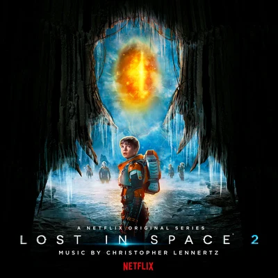 Lost In Space: Season 2 (A Netflix Original Series Soundtrack) 專輯 Ty Taylor/Christopher Lennertz