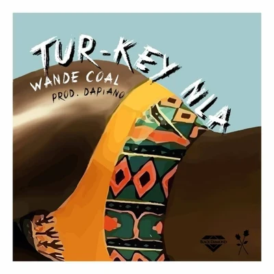 Tur-Key Nla 專輯 Wande Coal